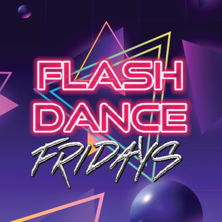 Flash Dance Fridays